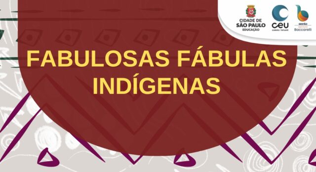 Fabulosas Fabulas Indigenas Ceu Carrão 21 De Agosto às 10h30 Capa